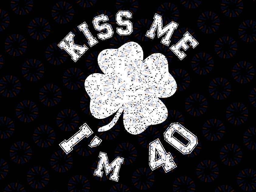 Custom Age Kiss Me I'm 40 1984 St. Patrick's Day Svg, Shamrock Irish Birthday Svg, Patrick's Day Png, Digital Download