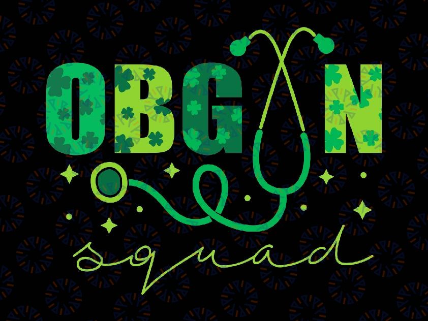 OBGYN Squad St Patrick's Day Svg, Nurse Tech Crew Shamrock Svg, St Patricks Day Png, Digital Download