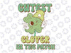 Cutest Clover In The Patch Svg, Boy St Patricks Day Baby Shamrock Svg, St Patricks Day Png, Digital Download