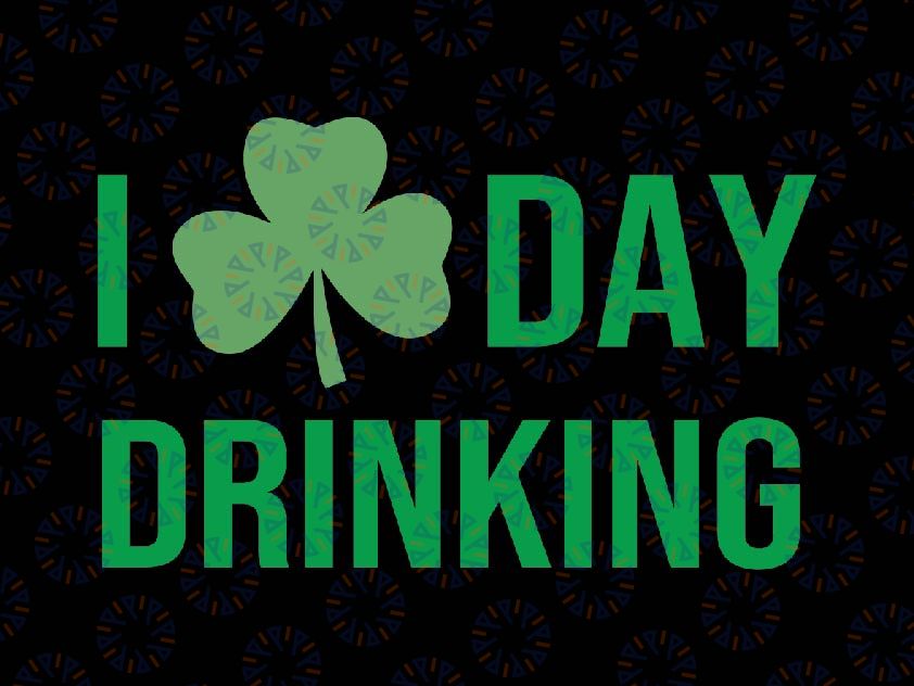 I Love Day Drinking Shamrock Heart Svg, 4 Leaf Clover Lucky Shamrock Svg, St Patricks Day Png, Digital Download