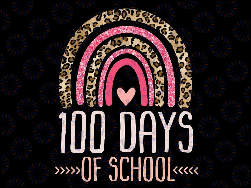 100th Day Of School 100 Days Leopard Rainbow Boys Girls Cute Png, 100th Day Of School Png, Digital Download