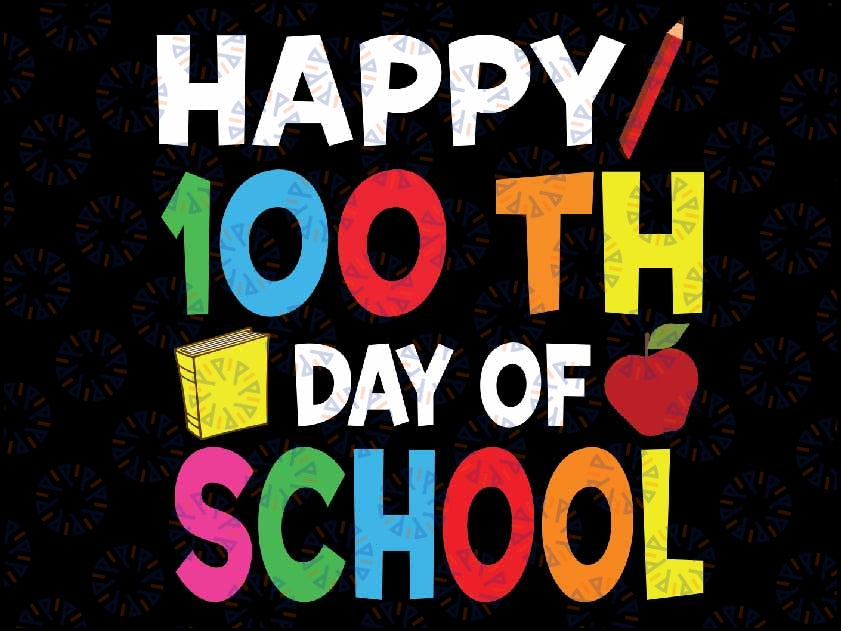 Happy 100th Day of School Svg, 100 Days of School Teacher Student Svg Png, Love School Svg, Digital Download