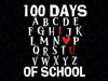 100 100th Day of School  Alphabet Svg, 100th Day Teacher Student Kids Png Svg, Love School Svg, Digital Download