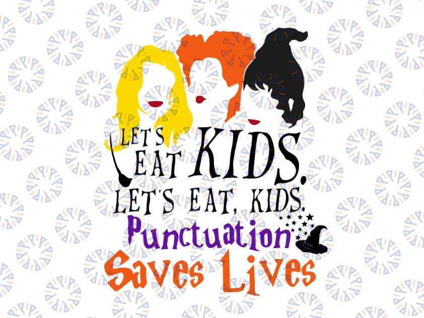 Let's eat kids let's eat kids punctuation saves lives svg, dxf,eps,png, Digital Download Halloween Svg, Halloween svg , Svg File for Cricut & Silhouette