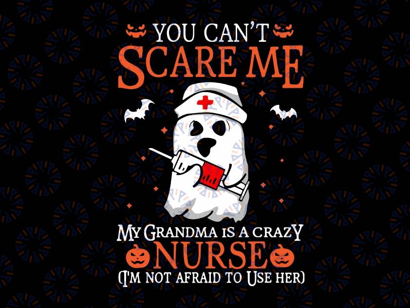 Halloween SVG - You can't scare me my grandma is a crazy