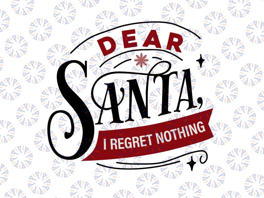 On The Naughty List And I Regret Nothing Funny Christmas Svg Christmas Quote Svg Santa Svg Holiday Svg Christmas Design Svg Cricut Svg