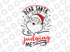 SVG Dear Santa Stop Judging me Christmas Funny Quotes, Elf SVG, svg, dxf, Cricut, Silhouette Cut File, Instant Download,