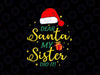 Dear Santa My Sister Did It - Christmas - Svg Dxf Png Eps - Clipart - Cut File - Cricut - Silhouette - Vinyl - Sublimation Printing