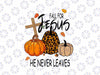 Fall For Jesus He Never Leaves Pumpkin Autumn Thanksgiving Png, Fall Cross Pumpkin Leopard Png, Thanksgiving Png, Digital Download