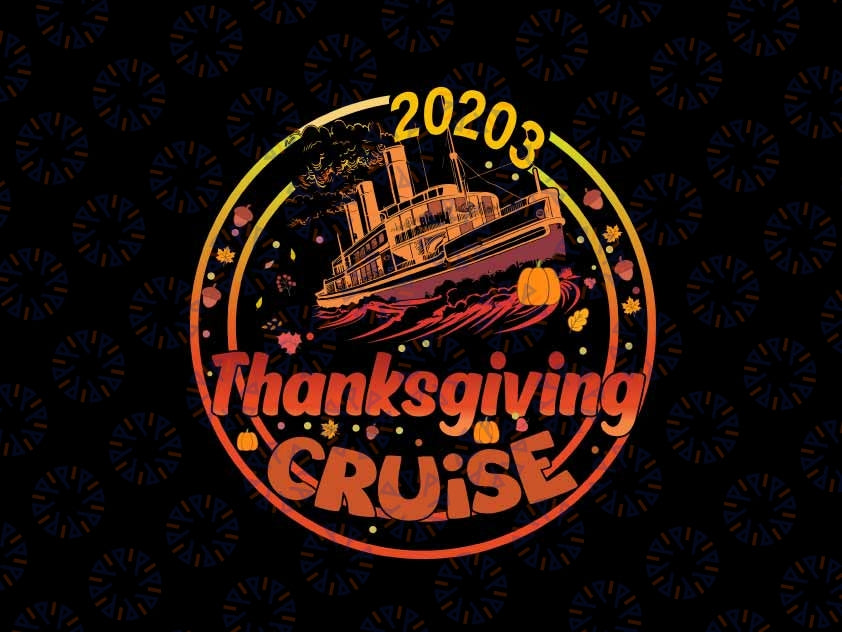 Thanksgiving Cruise Trip 2023 Png, Thanksgiving Cruise Group Png,Thanksgiving Vacation, Thanksgiving Png, Digital Download