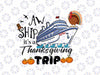 Thanksgiving Trip Cruise 2023 Png, Thanksgiving Family Cruise Pumpkin Png, Cruise Thanksgiving Png, Digital Download