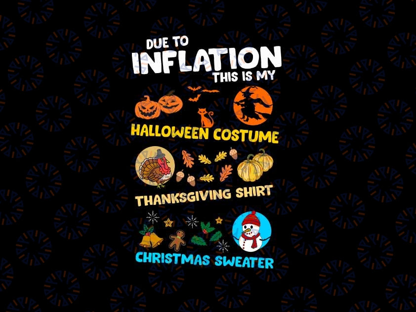 My Spooky Halloween Due To Inflation Svg , Thanksgiving Ugly Christmas Shirt Svg, Thanksgiving Png, Digital Download