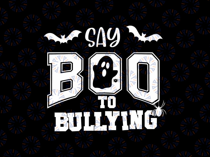 Say Boo To Bullying Svg, Unity Day Svg, Stop Bullying Halloween Svg, Thanksgiving Png, Digital Download