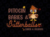 L and D Nurse Pitocin Babies And Butterballs Svg, Cute Autumn Labor and Delivery Turkey Svg, Thanksgiving Png, Digital Download