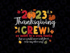 2023 Thanksgiving Crew Svg, Family thanksgiving Svg, Thanksgiving Vibes Pumpin Svg, Thanksgiving Png, Digital Download