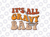 It's All Gravy Baby Turkey Svg, Retro Thanksgiving Svg, Thankful Turkey Svg, Thanksgiving Png, Digital Download