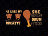 He Likes My Turkey Breasts Svg, She Likes My Drum Stick Svg Couple Matching Thanksgiving Svg, Thanksgiving Png, Digital Download