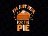I'm Just Here For The Pie Thanksgiving Fall Autumn Retro Svg,  Fall Autumn Pie Svg, Thanksgiving Png, Digital Download
