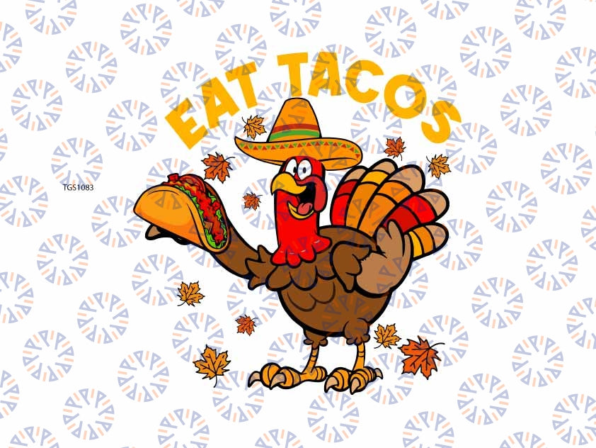 Turkey Eat Tacos Mexican Sombrero Thanksgiving Svg, Mexican Thanksgiving Svg, Thanksgiving Png, Digital Download