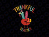 Peace Hand Sign Turkey Svg, Funny Thankful Teacher Thanksgiving Svg, Thanksgiving Png, Digital Download