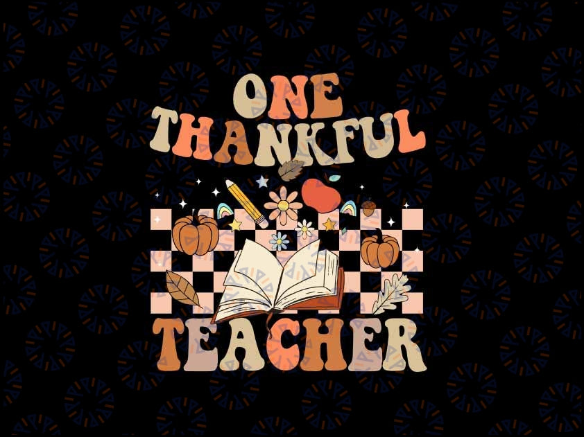 Retro One Thankful Teacher Pumpkin Spice Thanksgiving Fall Svg, Thanksgiving Teacher Svg, Thanksgiving Png, Digital Download