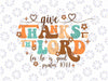 Give Thank To The Lord Svg file, Thanksgiving Svg, Thankful Svg png, Je-sus fall Svg png, Psalm 107:1, Digital Download