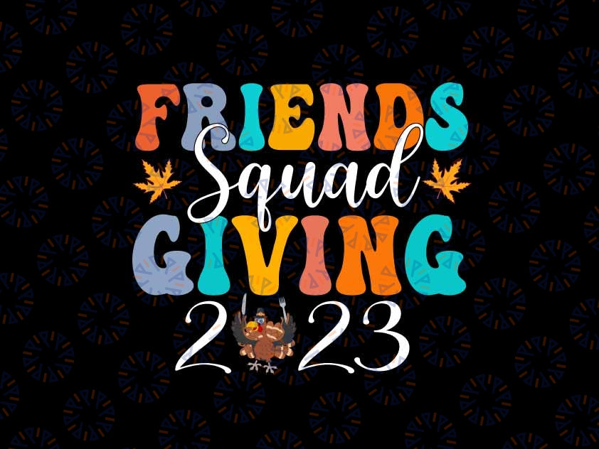 Retro Friendsgiving 2023 Squad Thanksgiving Friendsgiving Svg, Grateful friends Svg, Thanksgiving Png, Digital Download