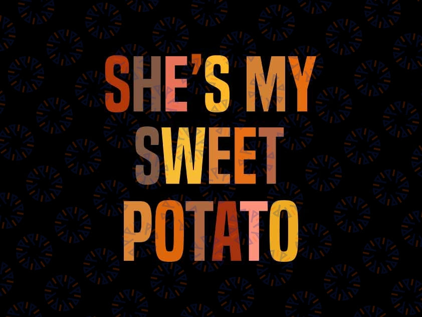 My Sweet Potatoes I Yam Too Thanksgiving Svg, Sweet Potato Thanksgiving Svg, Thanksgiving Png, Digital Download