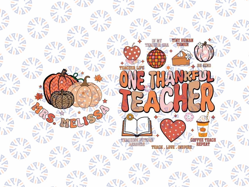 Custom Name One Thankful Teacher Png, Teacher Thanksgiving Png, Fall Teacher Pumpkin Png, Thanksgiving Png, Digital Download