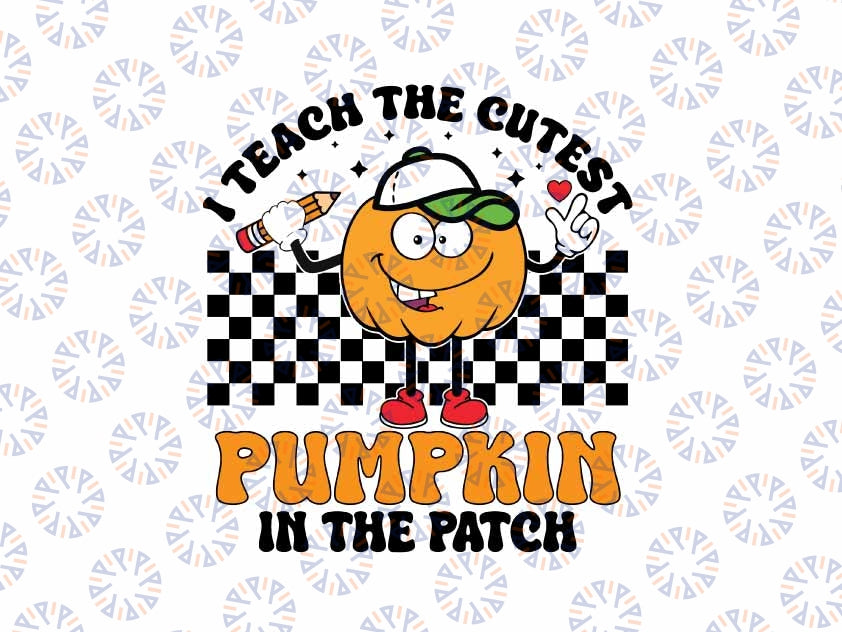 I Teach The Cutest Pumpkins In The Patch Retro Teacher Fall Svg, Pumpkin Teacher Halloween Svg, Thanksgiving Png, Digital Download