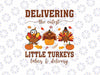 LD Nurse Thanksgiving Delivering The Cutest Little Turkeys Svg, Labor And Delivery Turkeys Svg,  Thanksgiving Png, Digital Download