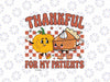 Thankful For My Patients Svg, Nurse Thanksgiving Svg, Labor and Delivery Svg, Speech Therapy, Thanksgiving Png, Digital Download