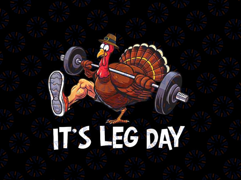 PNG ONLY- It's Leg Day Funny Workout Turkey Thanksgiving Png, Gymnastic Fall Png, Thanksgiving Png, Digital Download