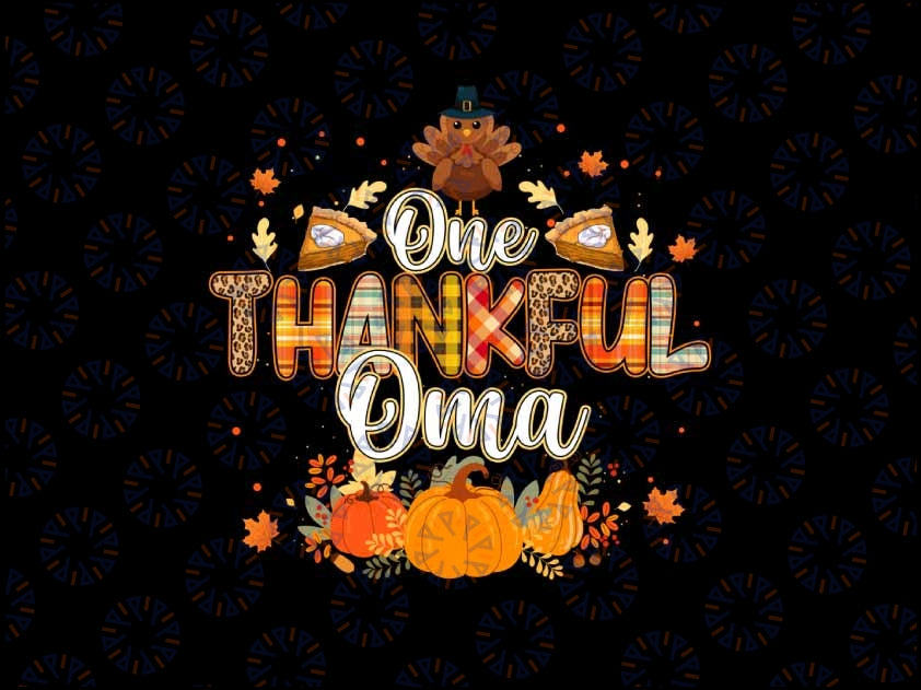 PNG ONLY- One Thankful Oma Funny Turkey Png, Oma Thanksgiving Family Pumpkin leopard Png, Thanksgiving Png, Digital Download