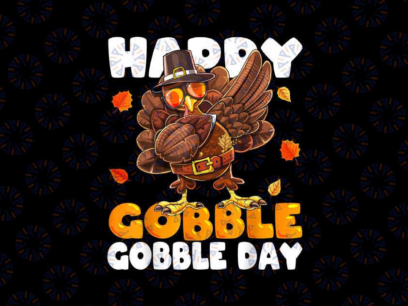 Happy Gobble Gobble Day PNG Thanksgiving Turkey Pilgrim Sublimation File Pilgrim Turkey Gobble Image Transfer Instant Download