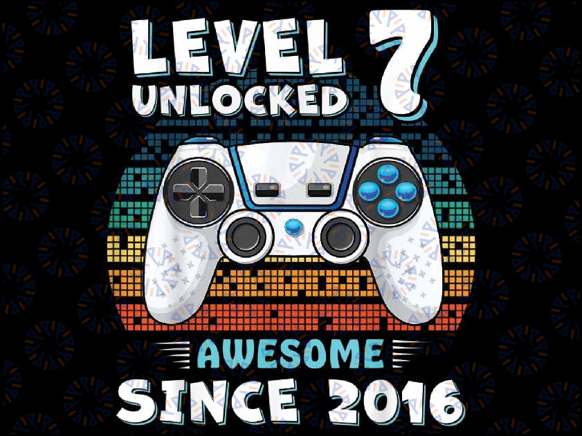 Seven 7 Years Birthday Son Boy Funny Gamer, 7th 7 Years Old Birthday Png, Level 7 Unlocked Awesome Since 2016 Png, Digital Download