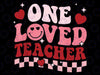 One Loved Teacher Groovy Retro Happy Valentines Day Png, Teacher Valentines Day, Teacher Love Png, Digital Download