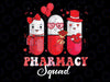 Pharmacy Squad Pharmacist Funny Valentine's Day Png, Valentine Squad , Pharmacy Crew , Coworkers Png, Digital Download