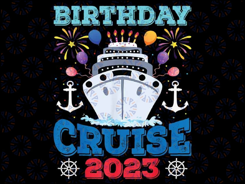 Birthday Cruise Squad 2023 Birthday Party Cruise Squad 2023 Png, Cruise Squad Valentine Day Png, Digital Download