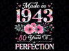 80 Year Old Made In 1943 Floral 80th Birthday Png, 80 Years Of Perfection Png, Valentine Day, Digital Download