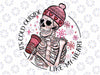 Funny Skeleton Valentine PNG Sublimation Valentine Sublimation Design Digital Download