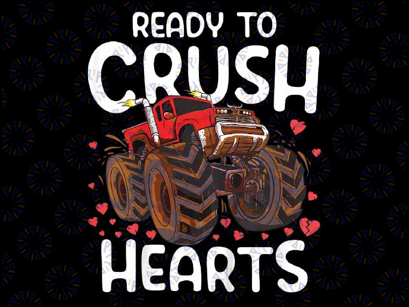 Kids Valentines Day Monster Truck Boys Ready To Crush Hearts Png, Ready To Crush Hearts Png, Monster Truck, Valentine Png Digital Download