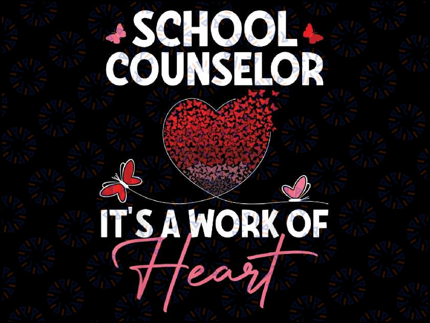 School Counselor Appreciation Valentine's Day School Png, It's A Work Of Heart Png, Valentine Day, Digital Download