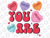 Retro Candy Heart Teacher Valentine's Day You Enough Png, Valentines Day Funny Png. Happy Valentine Day Png, Digital Download