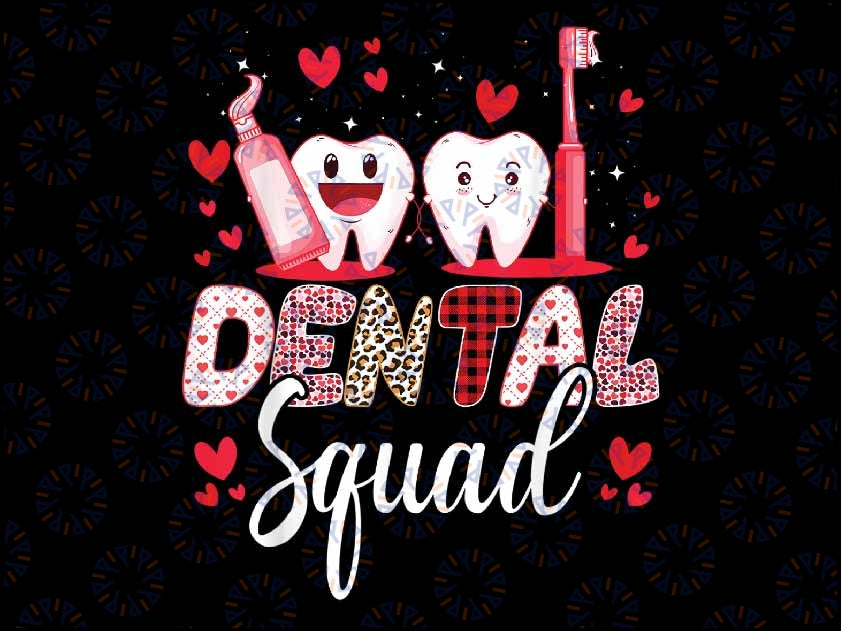 Dental Squad Dental Assistant Dentist Happy Valentine's Day Png, Valentine's Day Png,Love Dentist Png,Dental Squad Png, Digital Download