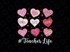 Funny Hearts Teach Love Inspire Teacher Life Png, Valentines Greeting Card Png, Heart Teacher Life Valentine's Day Digital Design Download