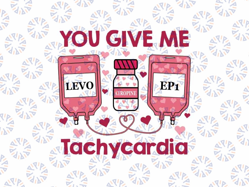 You Give Me Tachycardia Svg, Nurse Valentine ICU Svg, MICU Nurse Stethoscope, Valentine's Day Digital Design Download