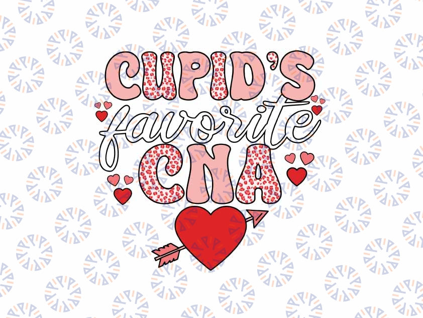 Cupid's Favorite CNA Valentine Png, Certified Nursing Assistant Png, Valentine's Day Digital Design Download