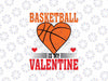 Basketball Heart Love Valentines Day Sport Player Coach Svg, Baseball Football Valentines Svg,Valentine's Day Png, Digital Download
