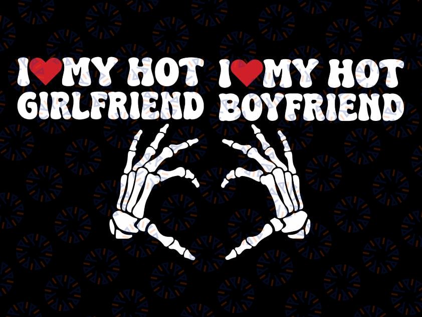 I Love My Hot Boyfriend Svg I Love My Hot Girl friend Svg I Heart My Hot BF Couple Valentines Png Svg, Valentine's Day Png, Digital Download
